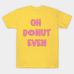 Donut Even T-Shirt